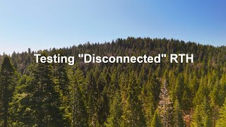 Testing "Disconnected" RTH