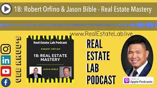 18: Robert Orfino & Jason Bible - Real Estate Mastery