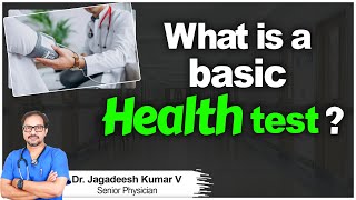 Hi9 | What is a basic Health Test? | Dr. Jagadeesh Kumar V | Senior Physician