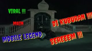 MAIN MOBILE LEGENDS DI KUBURAN