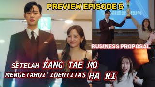 A BUSINESS PROPOSAL EPISODE 5 SUB INDO || PREVIEW KANG TAE MO SUDAH MENGETAHUI IDENTITAS SHIN HA RI😂