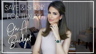 HOW TO SAVE & SHOP LUXURY ON A BUDGET | Luxury Fashion Advice | JASMINA PURI