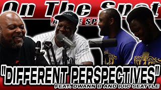 "Different Perspectives" (Feat. Dwann B and IUIC Seattle) | On The Spot At The Spot