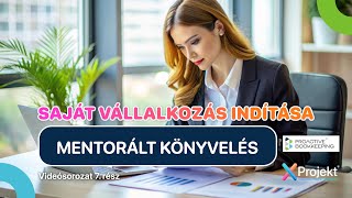 Saját vállalkozás indítása - Mentorált könyvelés - Videósorozat 7. rész - PROAB