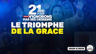 JOUR 2 I 21 JOURS DE JEUNE ET PRIERE I LE TRIOMPHE DE LA GRACE. 2 Corinthiens 2: 14.