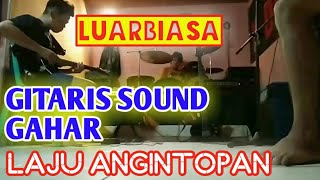 GITARIS LAJU ANGIN TOPAN GAHAR ||