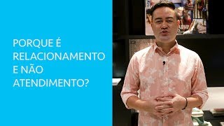 Por que é Relacionamento e não Atendimento? - Cristiano Chaves, Grupo Arezzo&Co #EP1