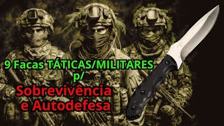 9 Facas TÁTICAS / MILITARES para Sobrevivência e Autodefesa.