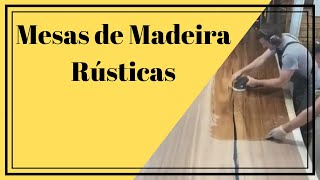 → Mesas de Madeira Rústicas