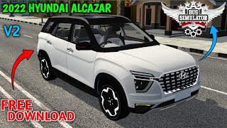 HYUNDAI ALCAZAR 2022 FOR BUS SIMULATOR INDONESIA BUSSID FREE DOWNLOAD