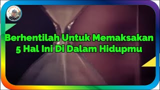 BERHENTI MEMAKSA 5 HAL INI DALAM HIDUPMU - Abdi Suardin #quodsislami #fyp #fypviral