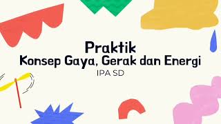 Praktikum Konsep Gaya, Gerak dan Energi SD