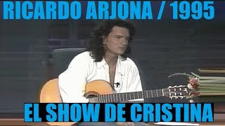 Ricardo Arjona / El Show De Cristina / 1995