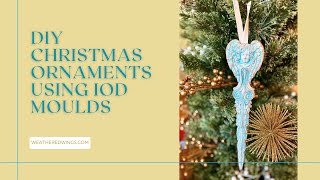 DIY Ornaments with IOD Moulds