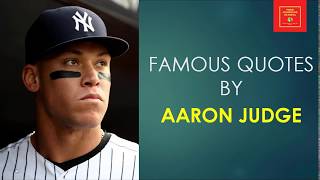 Quotes by Aaron Judge || American Baseball Outfielder || New York Yankees ||