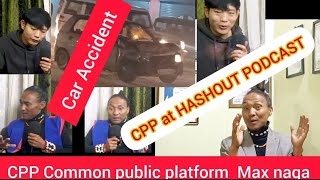 (CPP)Latest news, An Accident in Aramile. Max naga chat with HASHOUT PODCAST