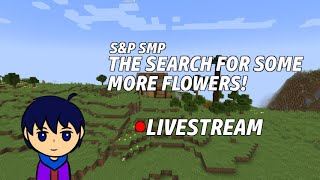 I Need Flowers For My Garden! | Minecraft S&P SMP