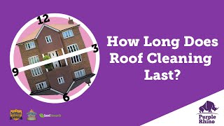 How Long Does Roof Cleaning Last? - (purple rhino co uk, 01233 550100)