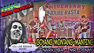 Narkoba - Mr. Denny - konser reggae andube rasta