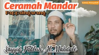 Ceramah Mandar | Sayyid Muhammad Fadluh Al Mahdali | Pappaingarang