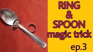 Ring and spoon magic trick and tutorial ep. 3 # new magic trick 2021