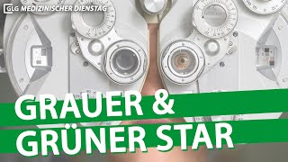 Grüner und grauer Star | GLG Medizinischer Dienstag