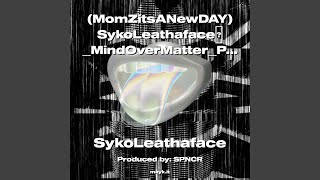 [MomZitsANewDAY] SykoLeathafaceMindOverMatterProd. SPNCR 2023 #CertifiedLifers #1Mom