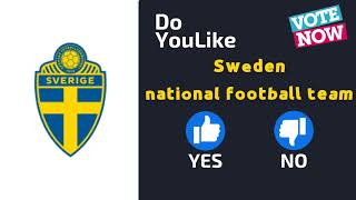 Do YouLike Sweden national football team?《Vote Now 》