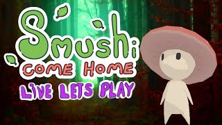 PARADISE-D MUSHROOM | Smushi Come Home - Part 3