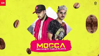 Mocca Remix - Una + ❌ The la Planta