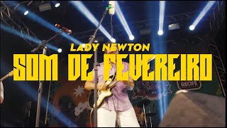 Lady Newton  - Som de Fevereiro (Videoclipe Oficial)