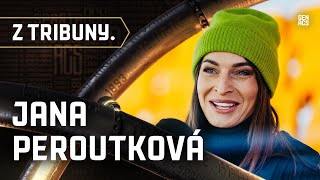 Z TRIBUNY. #10 | Jana Peroutková