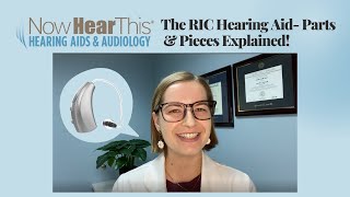 Dr. Egan Explains the Anatomy of the RIC Hearing Aid