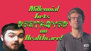 Millennial Gets DESTROYED on Healthcare!