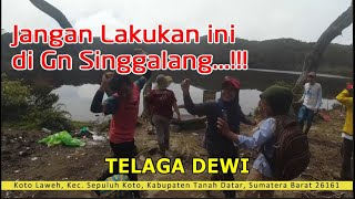 TELAGA DEWI GUNUNG SINGGALANG #ndakigunuang