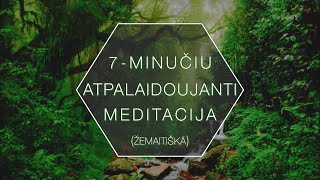 7-Minučiu Atpalaidoujanti Meditacija Žemaitiškā