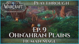 Let's Play World of Warcraft Dragonflight - Mage Ep. 9 Playthrough - Ohn'ahran Plains