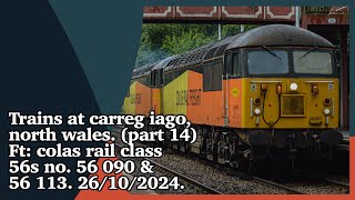 Trains at carreg iago, NWCL, part 14) Ft: colasrail class 56s no. 56 090 & 56 113. 26/10/2024.