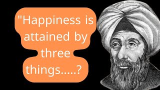 "....Ibn Qayyim Al-Jawziyya Quotes "Happiness is attained by three things: changing Life Quotes