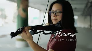 Flowers - Miley Cyrus Violin Cover