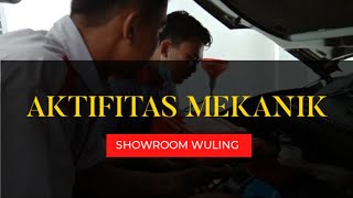 BEGINILAH KEGIATAN SEHARI-HARI MEKANIK DEALER WULING !!