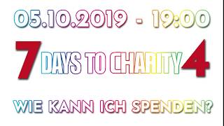 7 Days to Charity 4 💗 💙 💚 WIE KANN ICH SPENDEN? 💛 💜 🖤 INFO