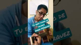 GUITARRA - Tu Eres Digno de Gloria - Gerry Márquez | Shorts