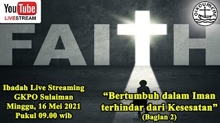 Ibadah Live Streaming | Minggu 16 Mei 2021 | GKPO Sulaiman |