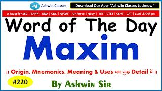 #220 Noun "Maxim" | Synonyms | Antonyms | Mnemonic | Root | Example | WoD-220 | By Ashwin Sir