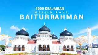 1000 KEAJAIBAN MASJID RAYA BAITURRAHMAN  TERBARU