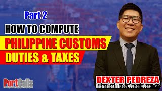 How to Compute Philippine Customs Duties and Taxes | Part 2