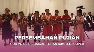 KEBAIKAN TUHAN | God Voice (Ukulele Cover)