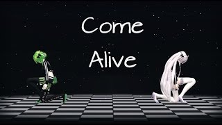 【MMD】 Come Alive