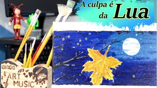 A culpa é da Lua #1 - Reutilizando uma tela de pintura.